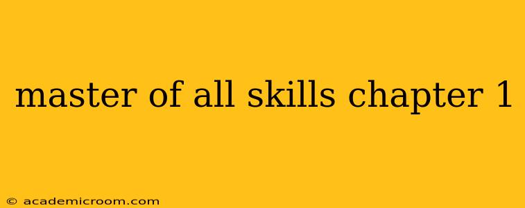 master of all skills chapter 1