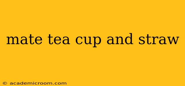 mate tea cup and straw