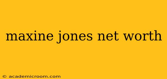 maxine jones net worth