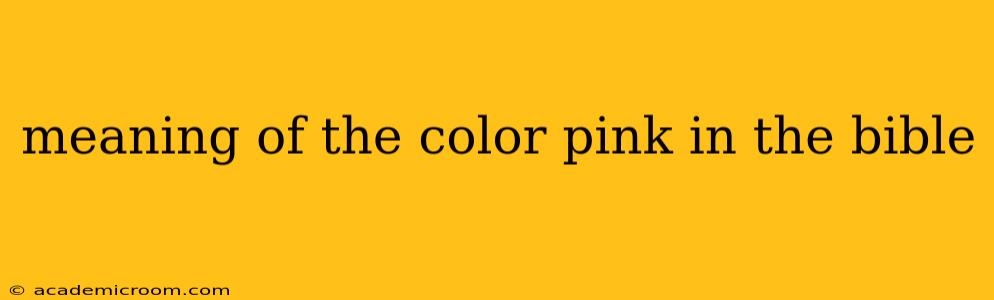 meaning of the color pink in the bible
