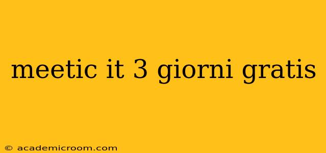 meetic it 3 giorni gratis