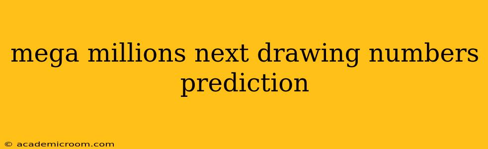 mega millions next drawing numbers prediction