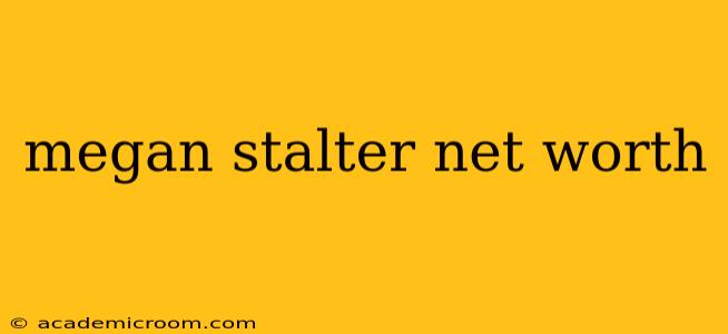 megan stalter net worth