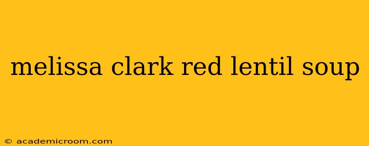 melissa clark red lentil soup