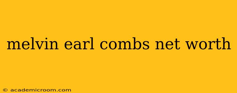 melvin earl combs net worth