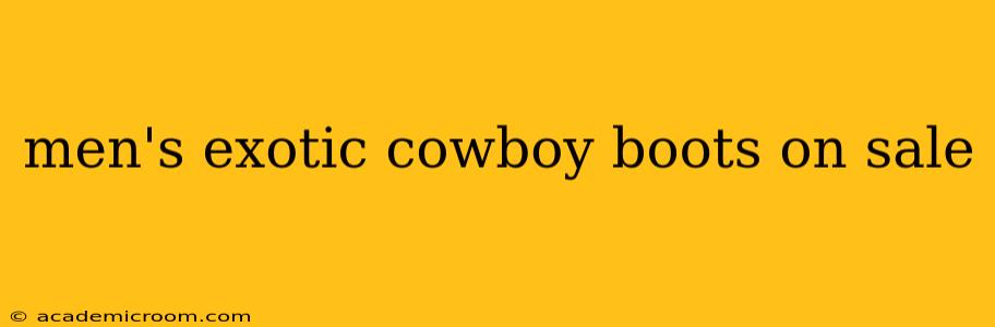 men's exotic cowboy boots on sale