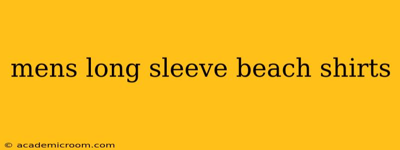 mens long sleeve beach shirts