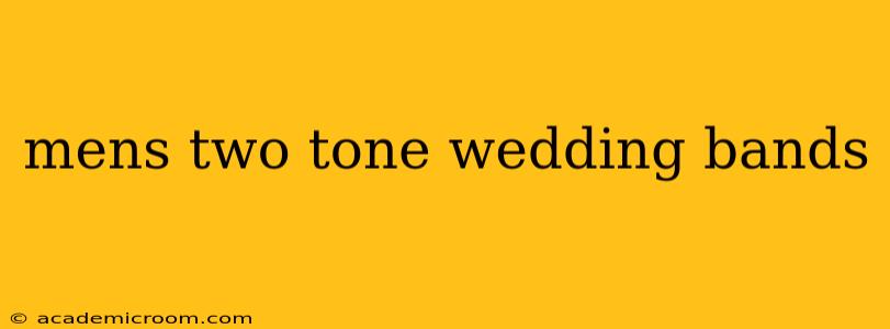 mens two tone wedding bands