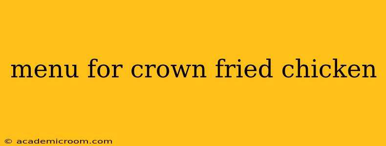 menu for crown fried chicken