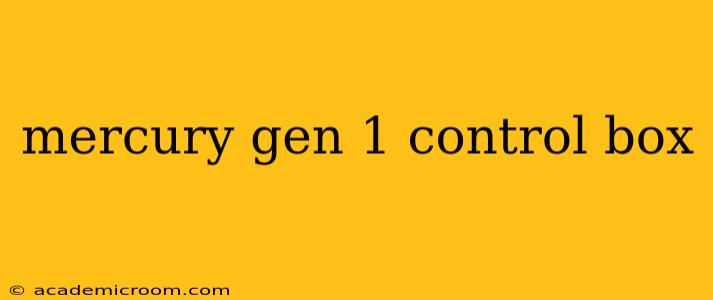 mercury gen 1 control box