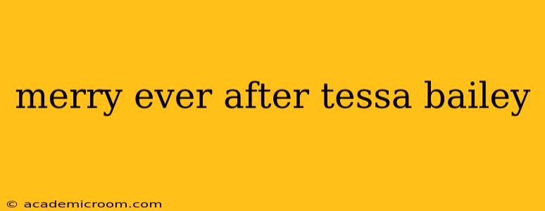 merry ever after tessa bailey