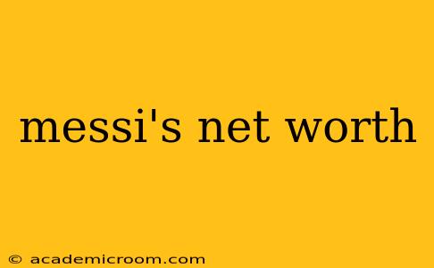 messi's net worth