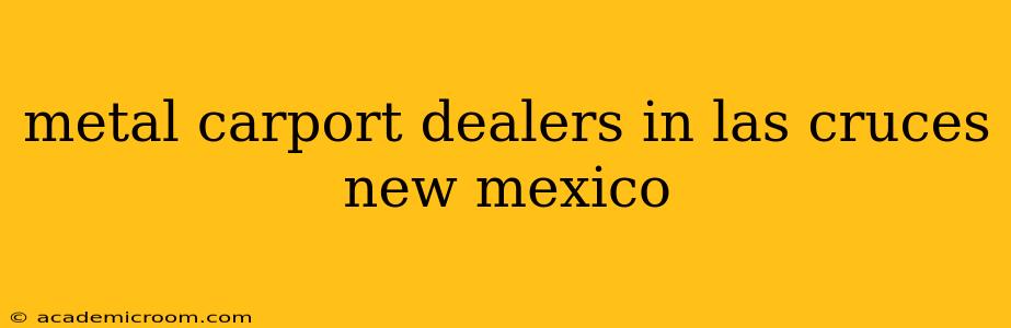 metal carport dealers in las cruces new mexico