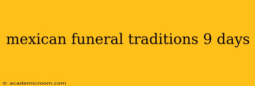 mexican funeral traditions 9 days
