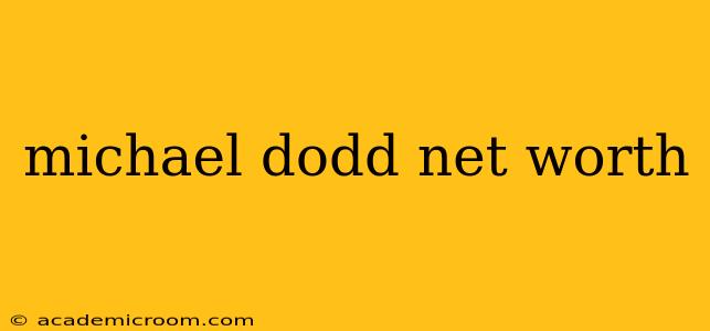 michael dodd net worth