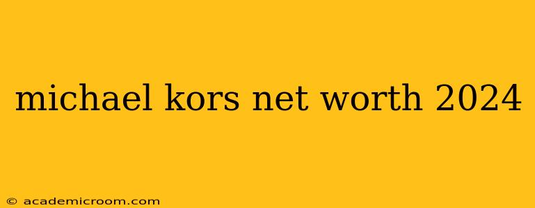michael kors net worth 2024