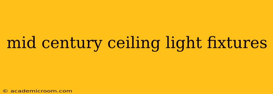 mid century ceiling light fixtures