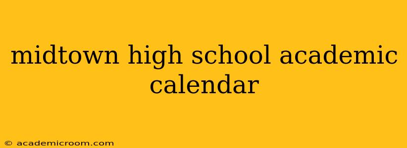 midtown high school academic calendar