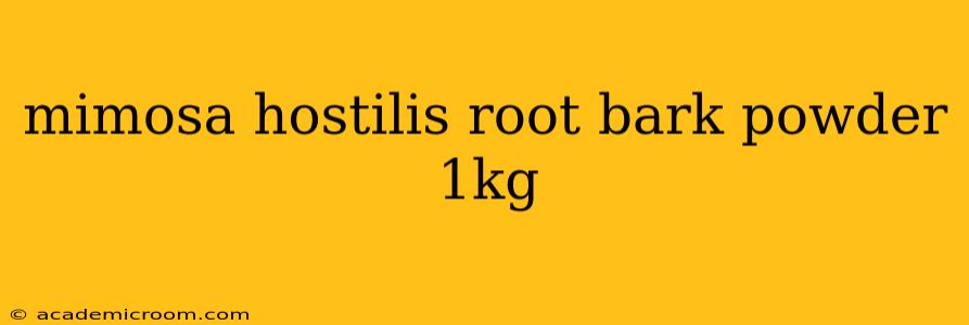 mimosa hostilis root bark powder 1kg