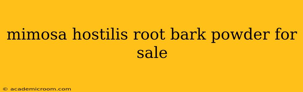mimosa hostilis root bark powder for sale