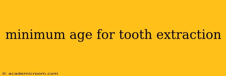 minimum age for tooth extraction