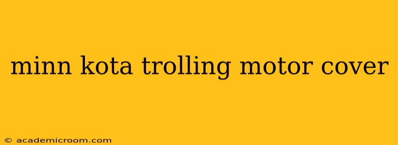 minn kota trolling motor cover