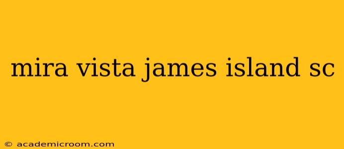mira vista james island sc