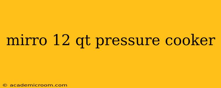 mirro 12 qt pressure cooker