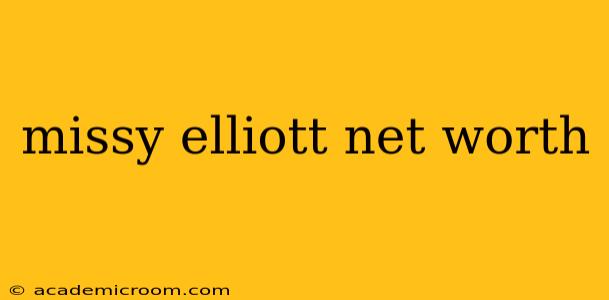 missy elliott net worth