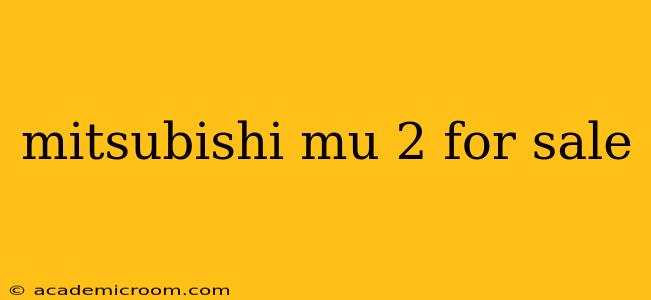 mitsubishi mu 2 for sale