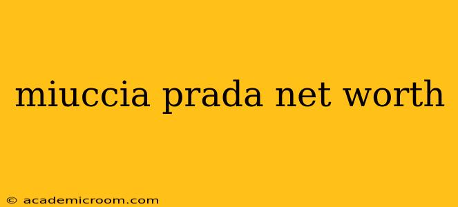miuccia prada net worth