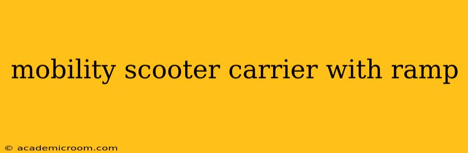 mobility scooter carrier with ramp