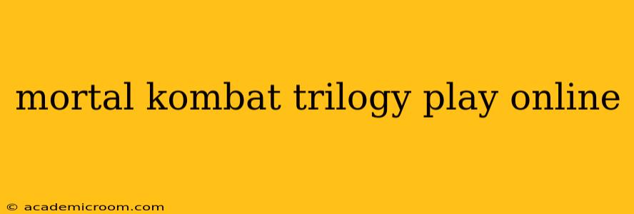 mortal kombat trilogy play online