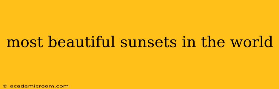 most beautiful sunsets in the world