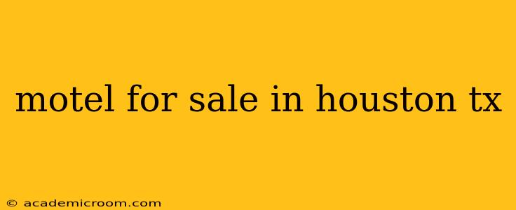 motel for sale in houston tx