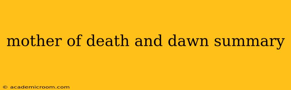 mother of death and dawn summary