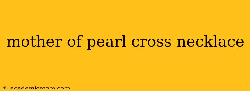 mother of pearl cross necklace