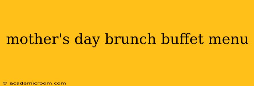 mother's day brunch buffet menu