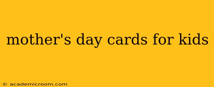 mother's day cards for kids