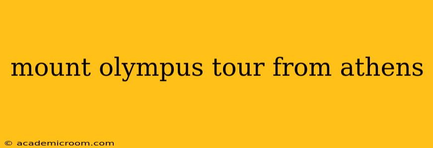 mount olympus tour from athens