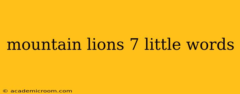 mountain lions 7 little words