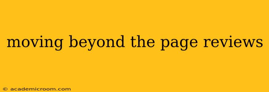 moving beyond the page reviews