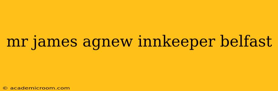 mr james agnew innkeeper belfast