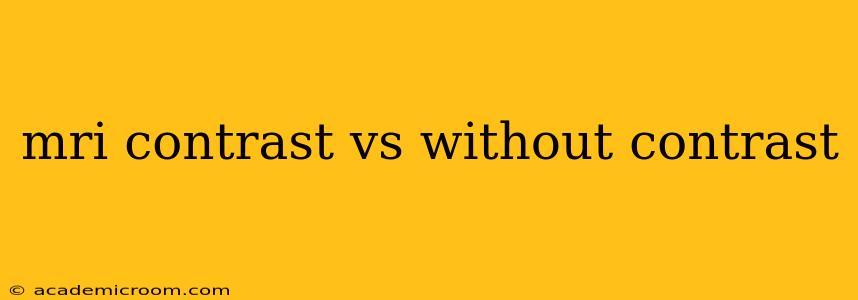 mri contrast vs without contrast