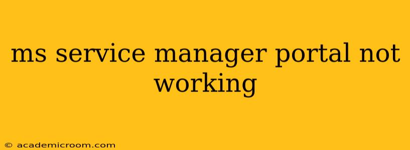 ms service manager portal not working