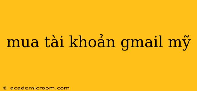mua tài khoản gmail mỹ
