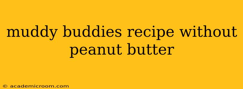 muddy buddies recipe without peanut butter