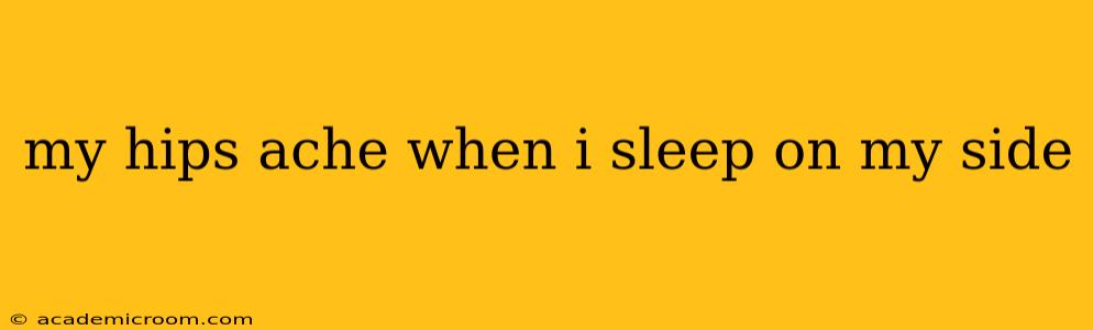 my hips ache when i sleep on my side