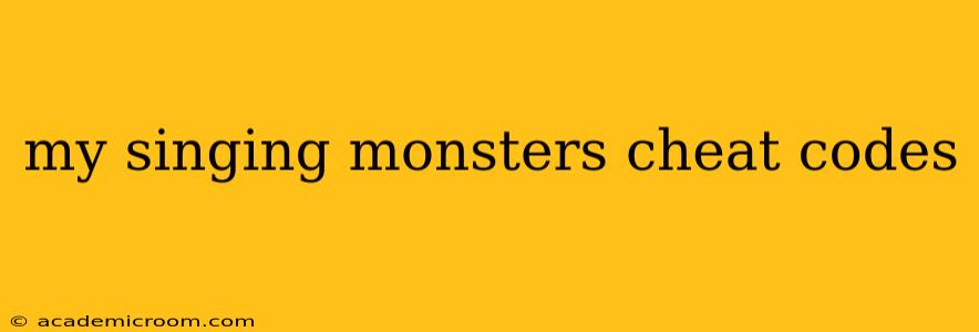 my singing monsters cheat codes