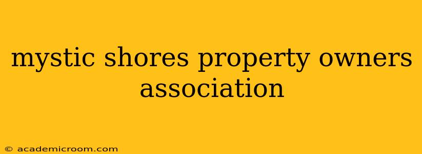 mystic shores property owners association